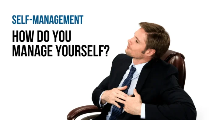How do you manage yourself