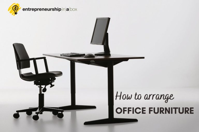 How to Arrange Office Furniture Entrepreneurship in a Box