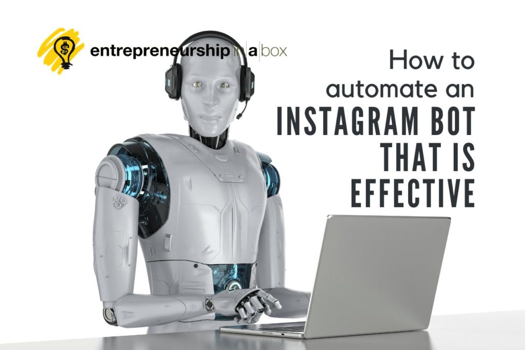How to Automate an Instagram Bot That is Effective