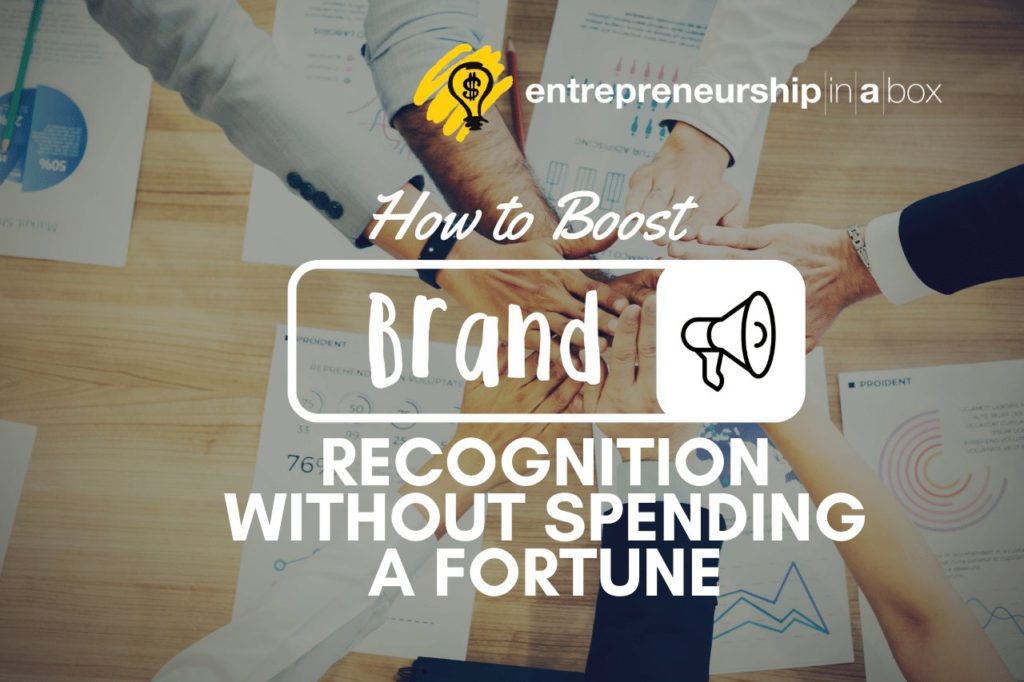 How to Boost Brand Recognition Without Spending a Fortune