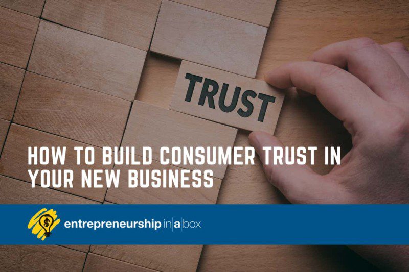 How to Build Consumer Trust in Your New Business