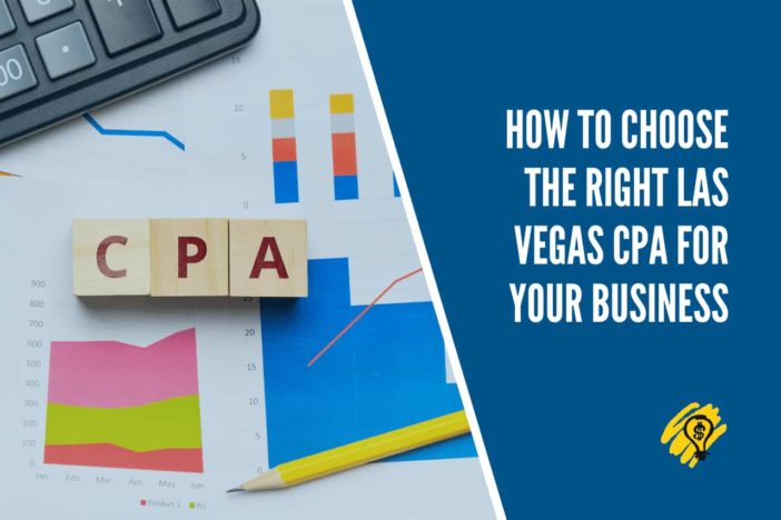 How to Choose the Right Las Vegas CPA for Your Business