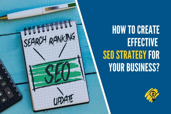 How to Create Effective SEO Strategy For Your Business