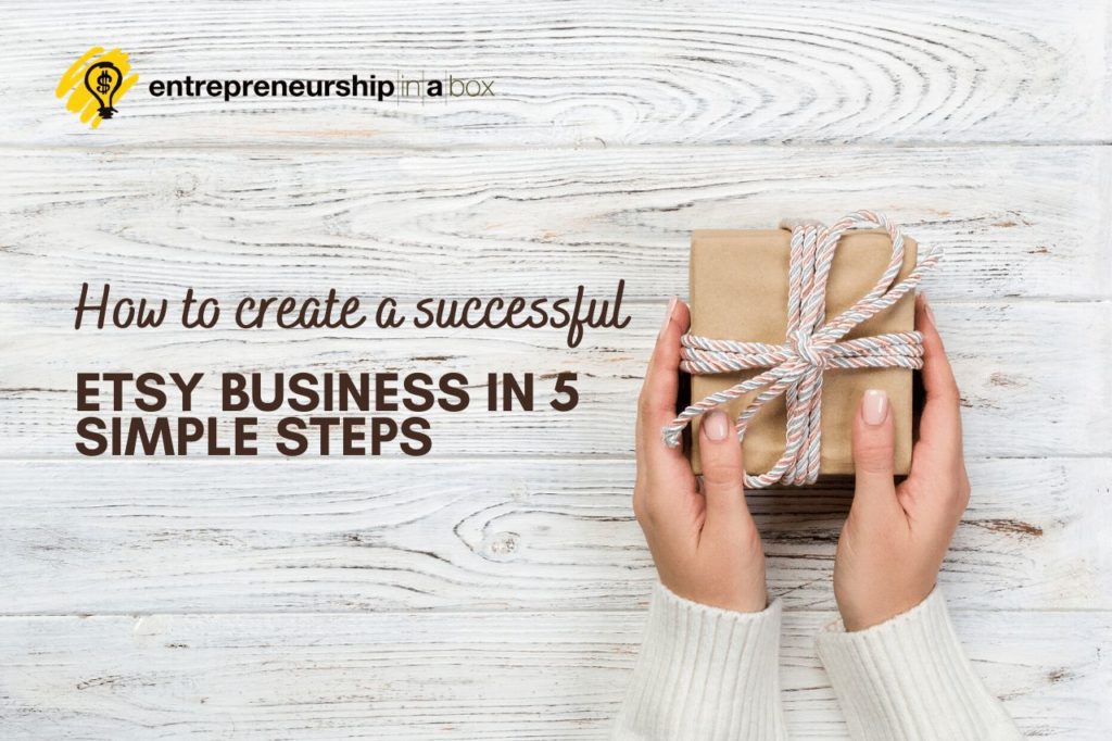 How to Create a Successful Etsy Business in 5 Simple Steps