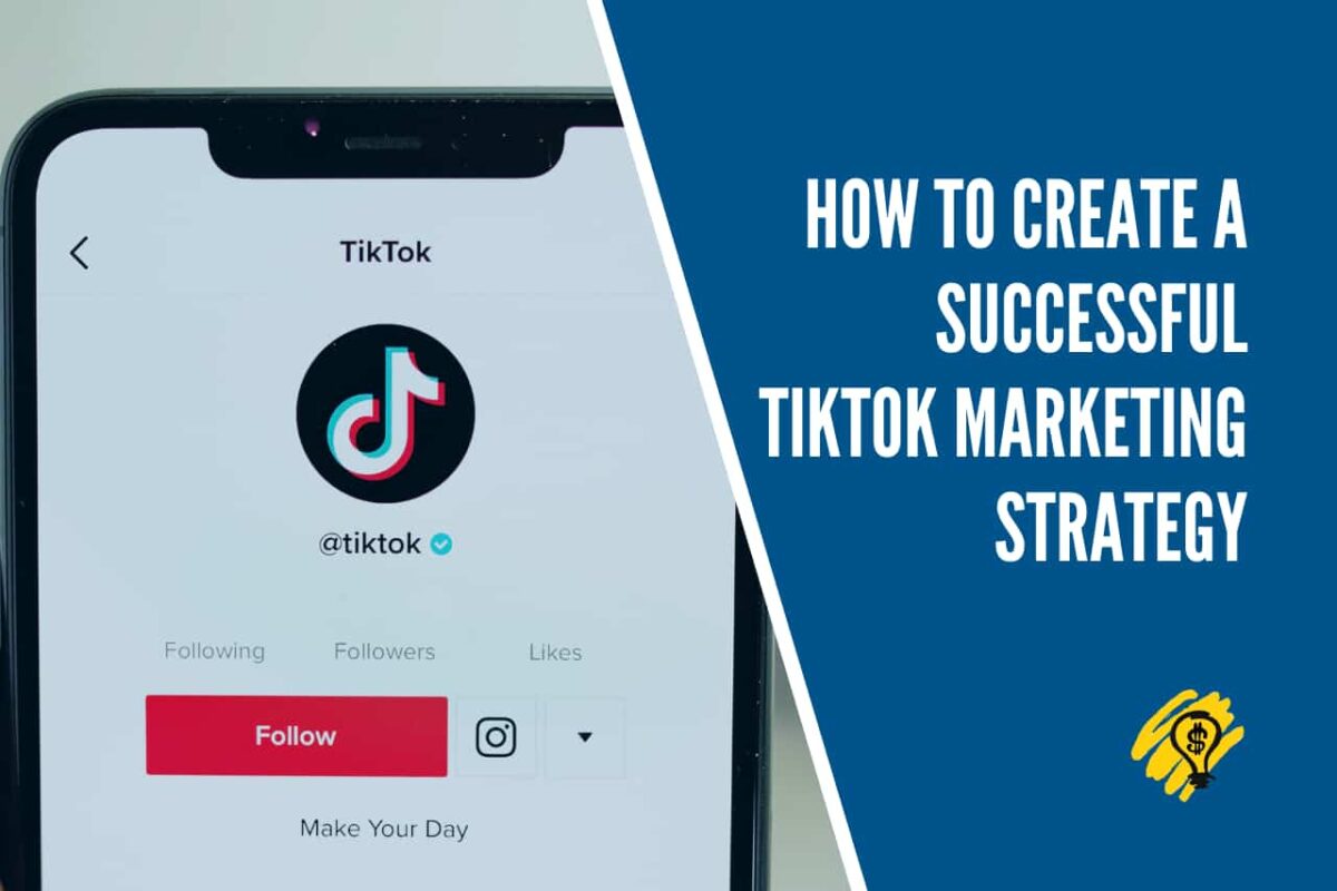 How to Create a Successful TikTok Marketing Strategy
