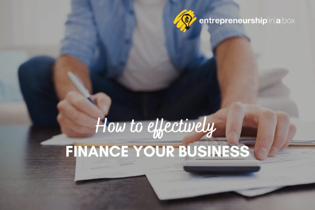 How to Effectively Finance Your Business
