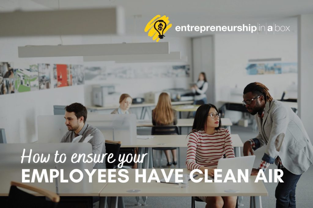 How to Ensure Your Employees Have Clean Air