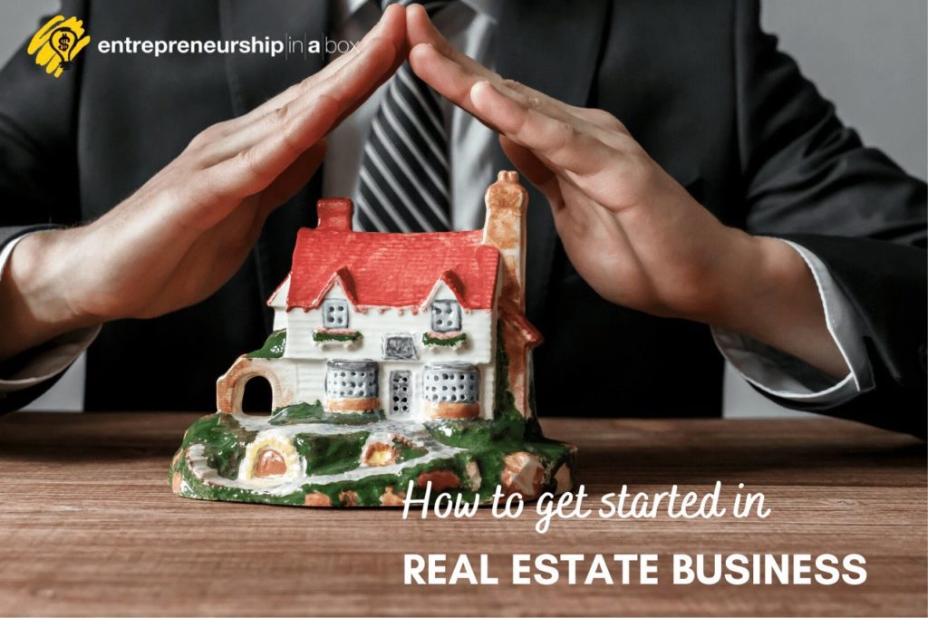 How to Get Started in Real Estate Business