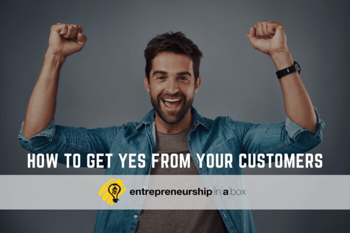 How to Get Yes From Your Customers