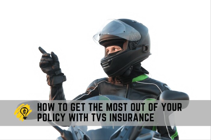 How to Get the Most Out of Your Policy with TVS Insurance
