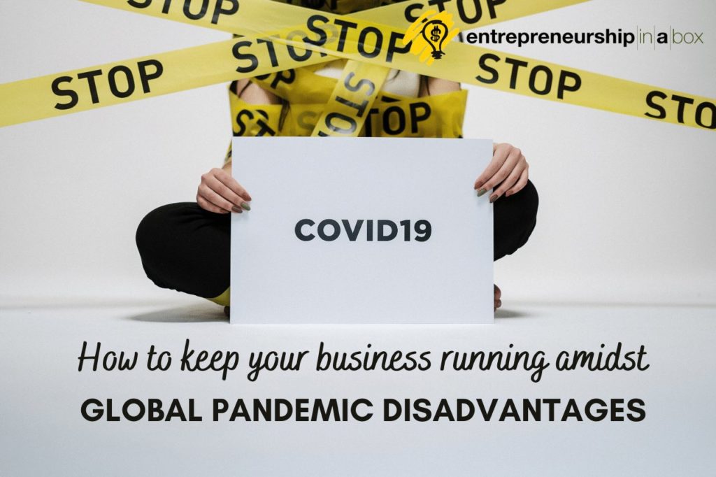 How to Keep Your Business Running Amidst Global Pandemic Disadvantages