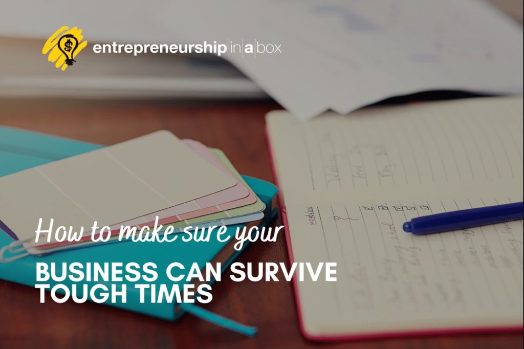 How to Make Sure Your Business Can Survive Tough Times
