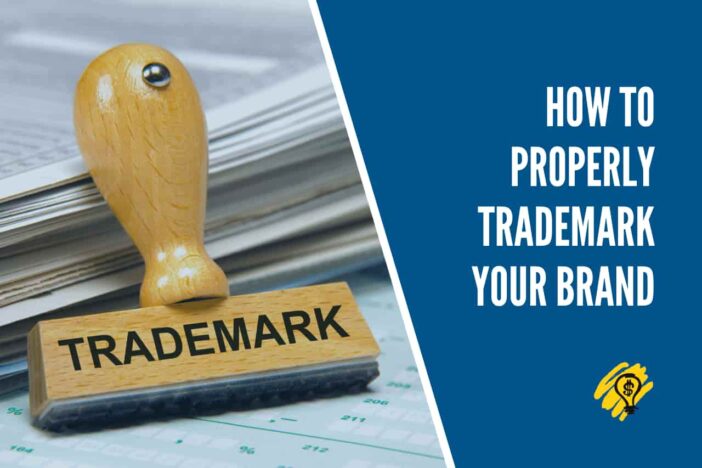 How to Properly Trademark Your Brand