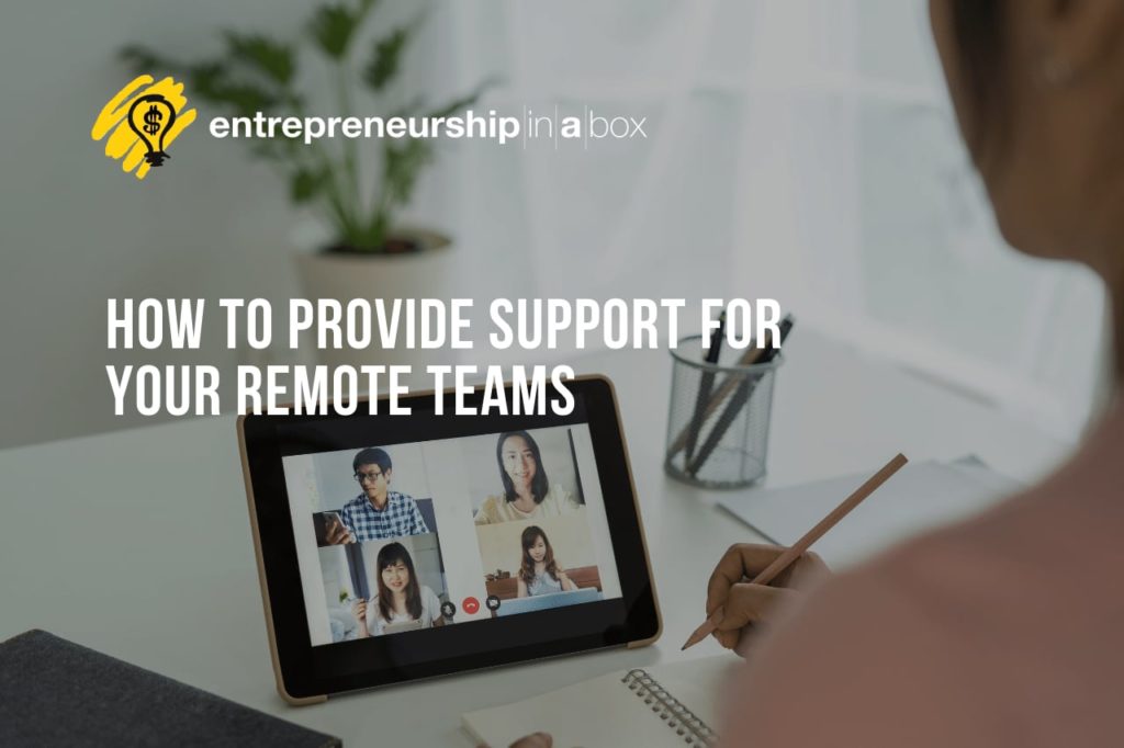 How to Provide Support For Your Remote Teams