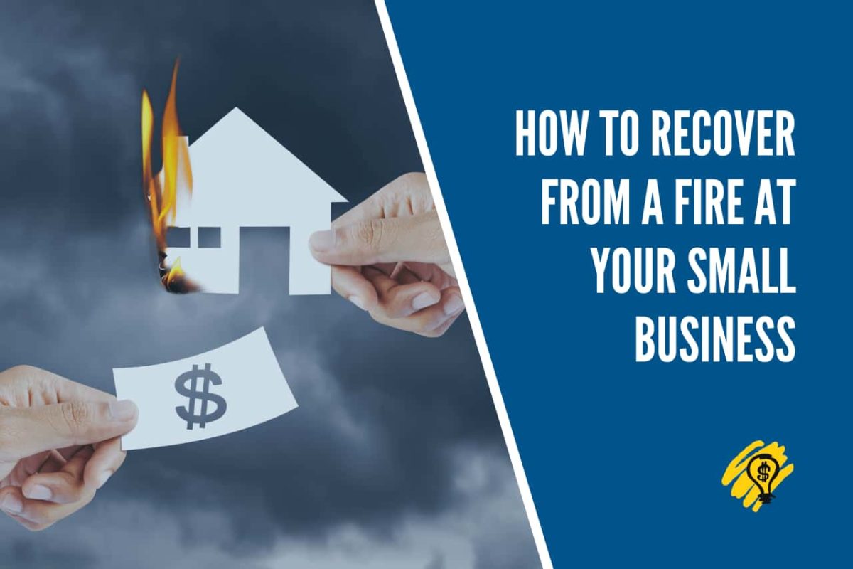 How to Recover from a Fire at Your Small Business