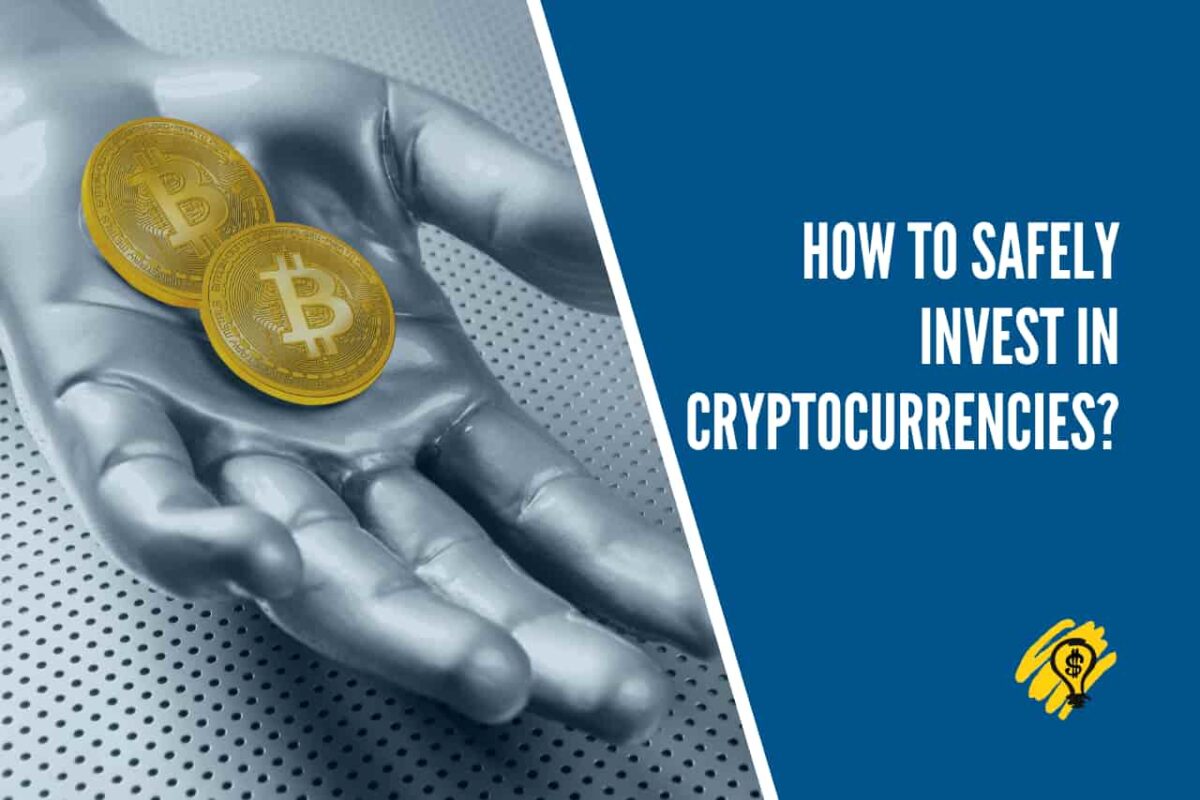How to Safely Invest in Cryptocurrencies
