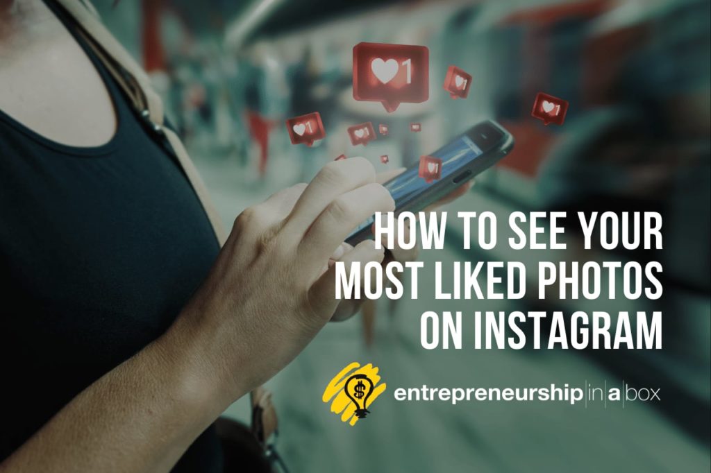How to See Your Most Liked Photos on Instagram