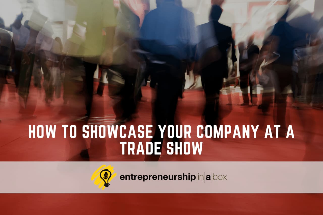 How to Showcase Your Company at a Trade Show