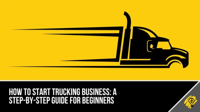 How to Start Trucking Business