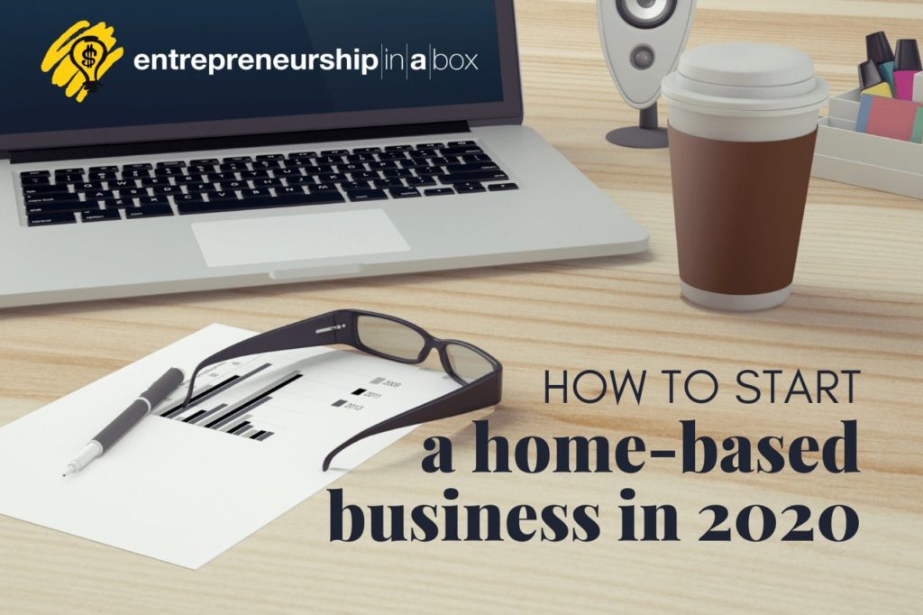 How to Start a Home-Based Business in 2020