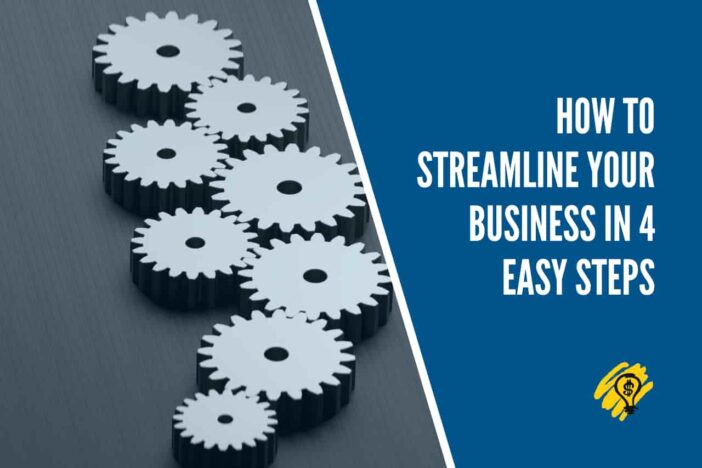 How to Streamline Your Business in 4 Easy Steps