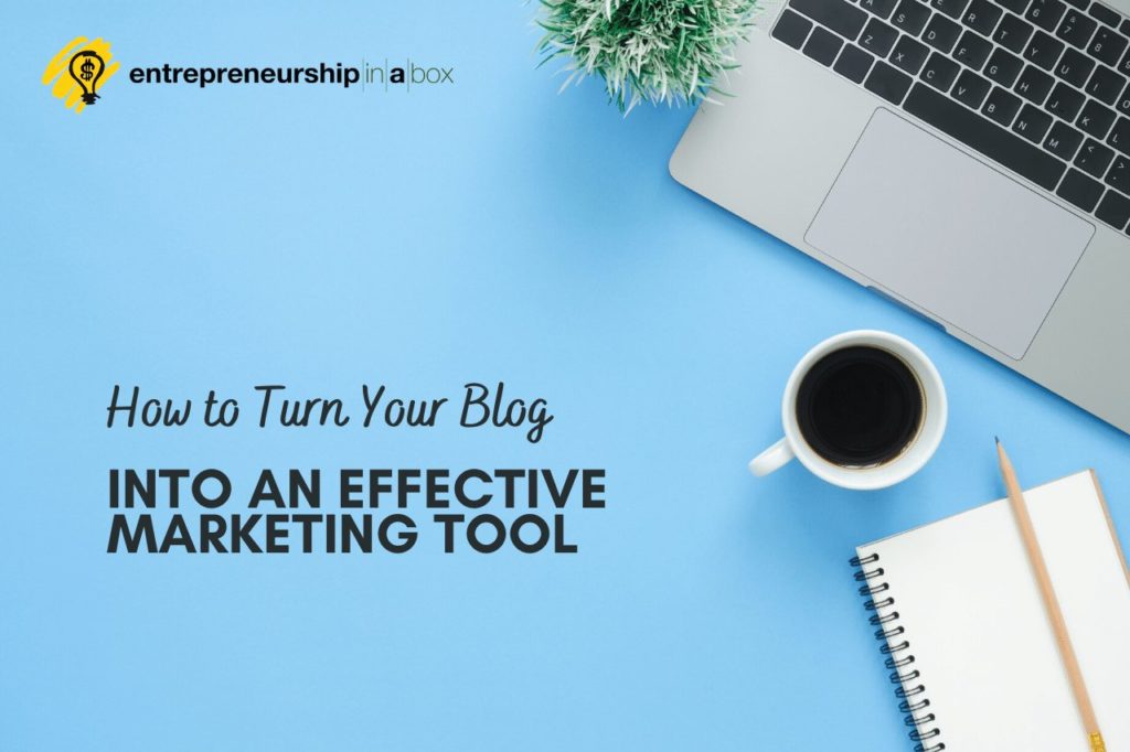 How to Turn Your Blog into an Effective Marketing Tool