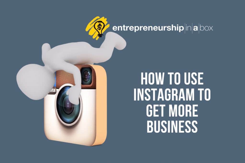 How to Use Instagram to Get More Business