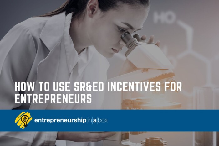 How to Use SR&ED Incentives for Entrepreneurs