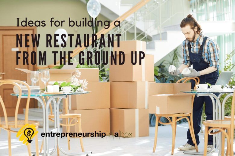 Ideas for Building a New Restaurant from the Ground Up
