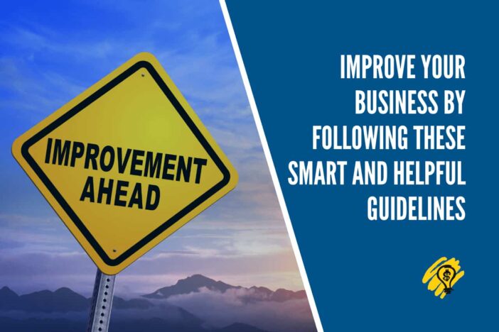 Improve Your Business By Following These Smart and Helpful Guidelines