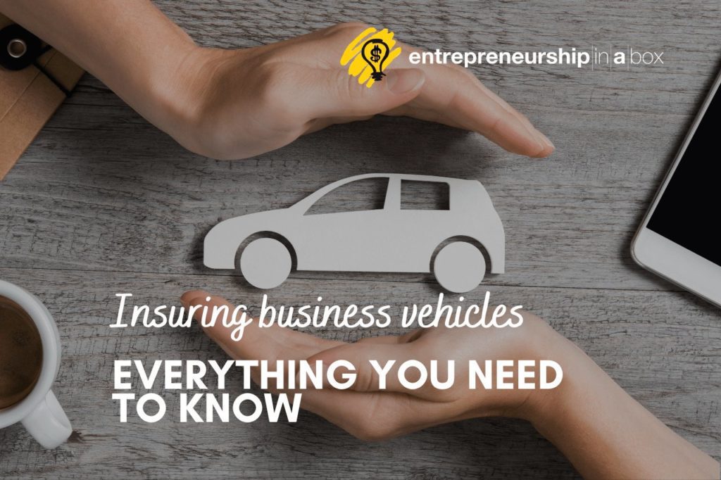 Insuring Business Vehicles - Everything You Need to Know