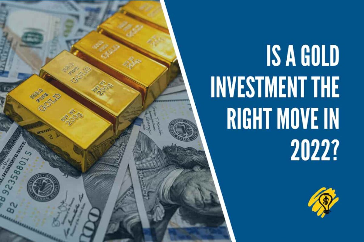 Is a Gold Investment the Right Move in 2022