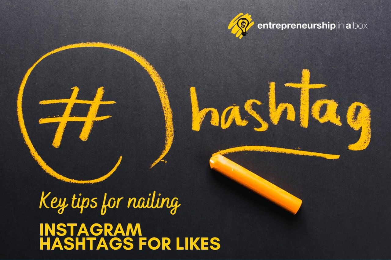 Key Tips for Nailing Instagram Hashtags For Likes