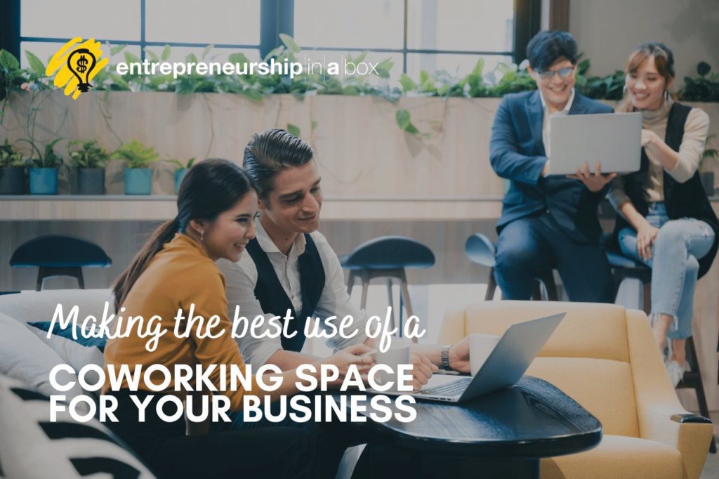 Making the Best Use of a Coworking Space for Your Business