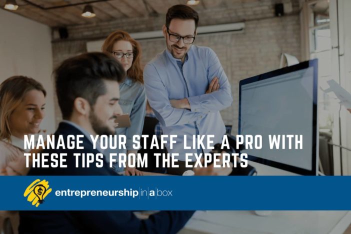 Manage Your Staff Like A Pro With These Tips From the Experts