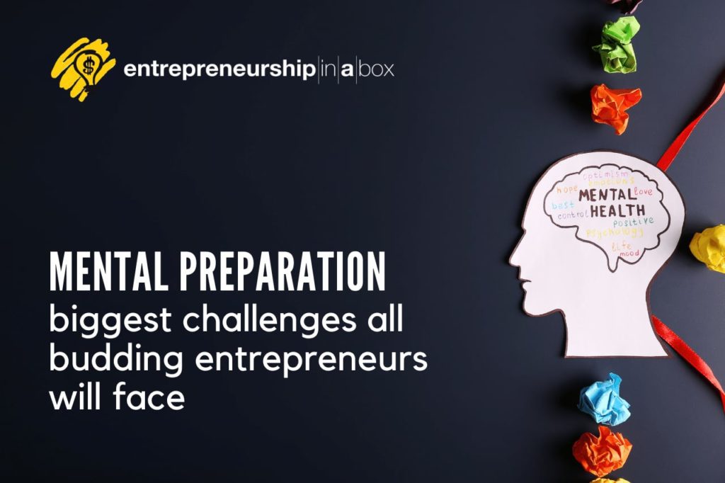 Mental Preparation - Biggest Challenges All Budding Entrepreneurs Will Face