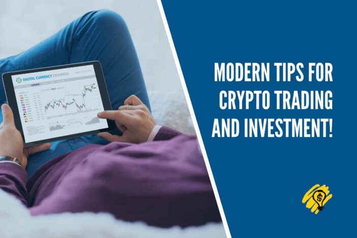 Modern Tips for Crypto Trading and Investment!