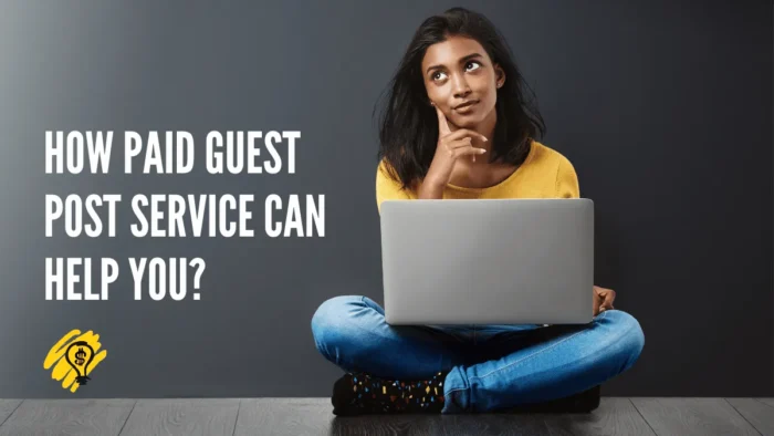 Paid Guest Post Service for Your Online Business