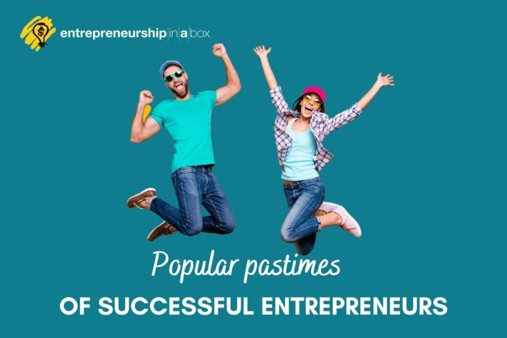 Popular Pastimes of Successful Entrepreneurs