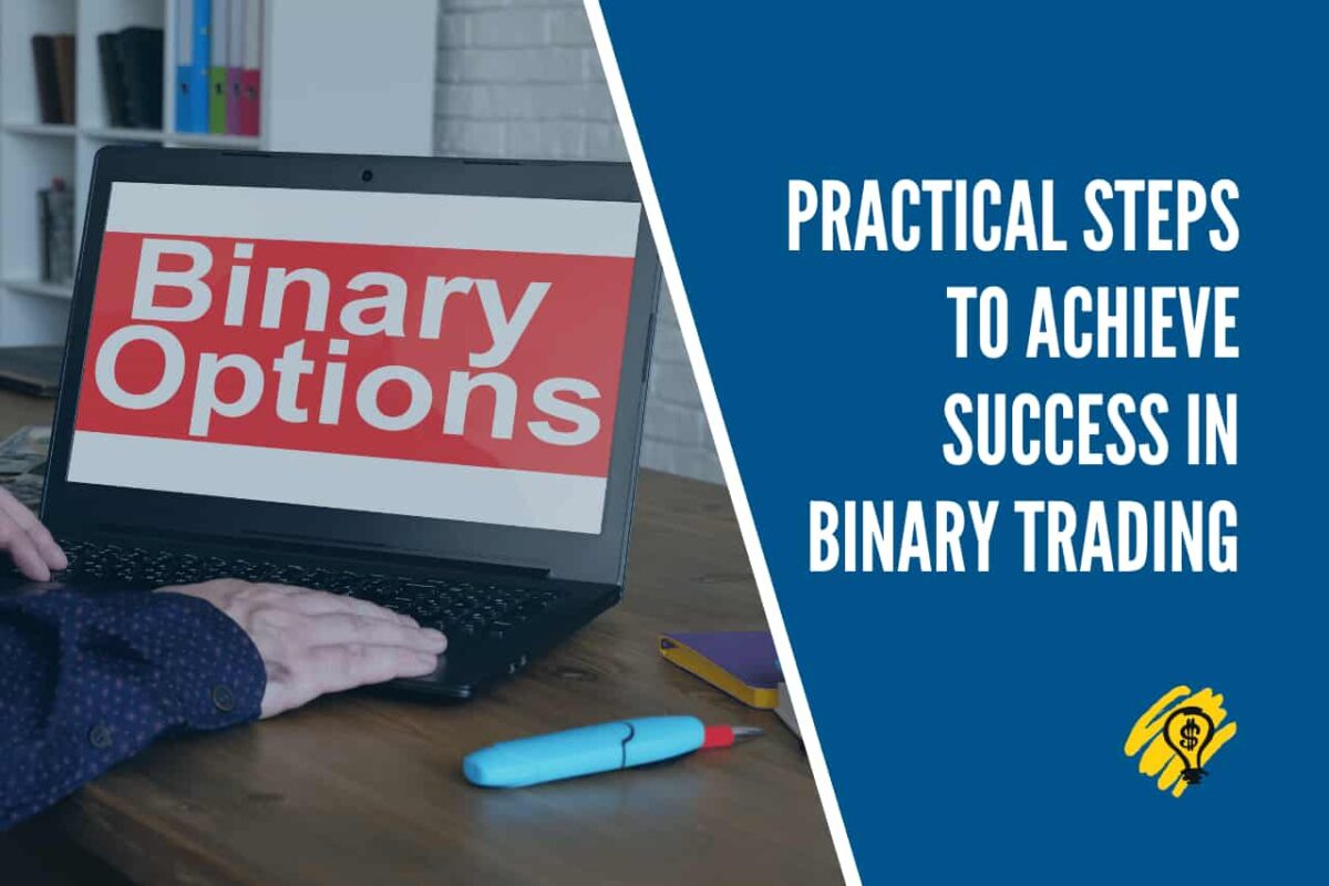 Practical Steps to Achieve Success in Binary Options Trading