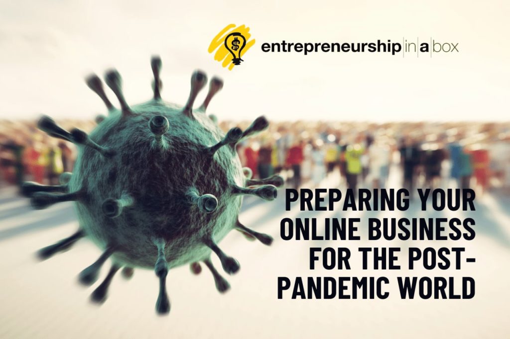 Preparing Your Online Business for The Post-Pandemic World