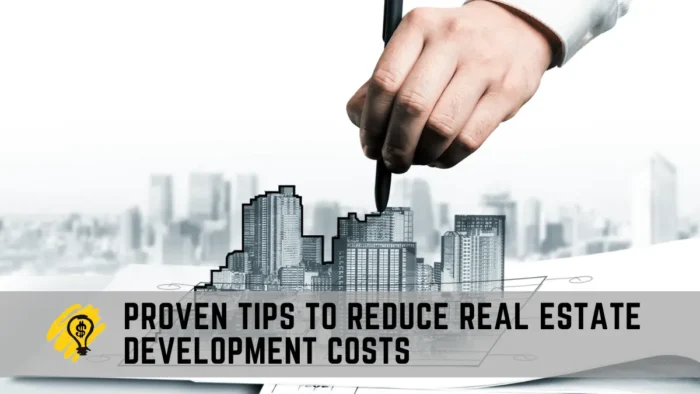 Proven Tips to Reduce Real Estate Development Costs