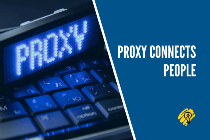 Proxy Connects People