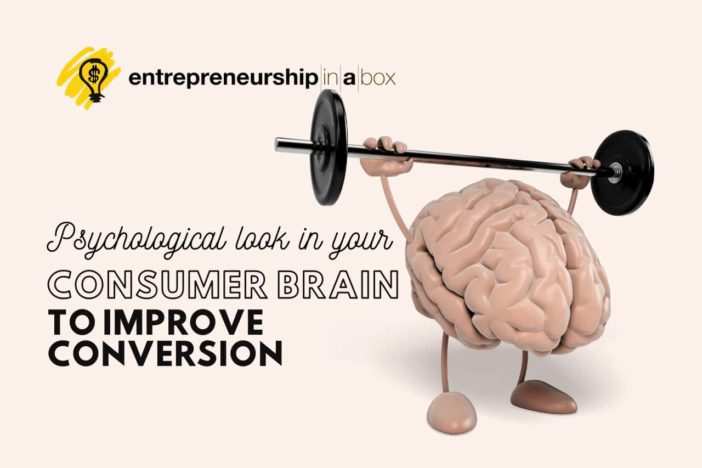 Psychological Look In Your Consumer Brain to Improve Conversion