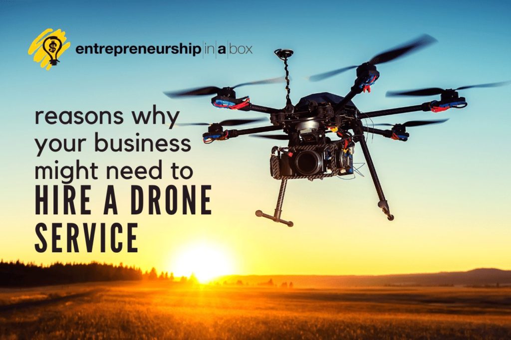 Reasons Why Your Business Might Need to Hire a Drone Service