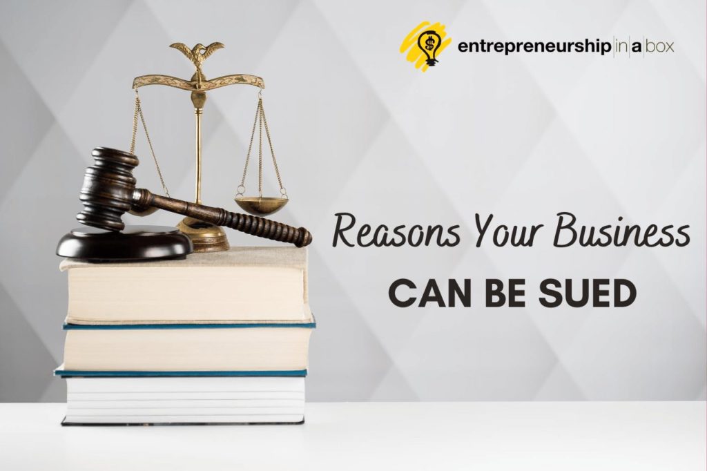 Reasons Your Business Can Be Sued Entrepreneurship in a Box