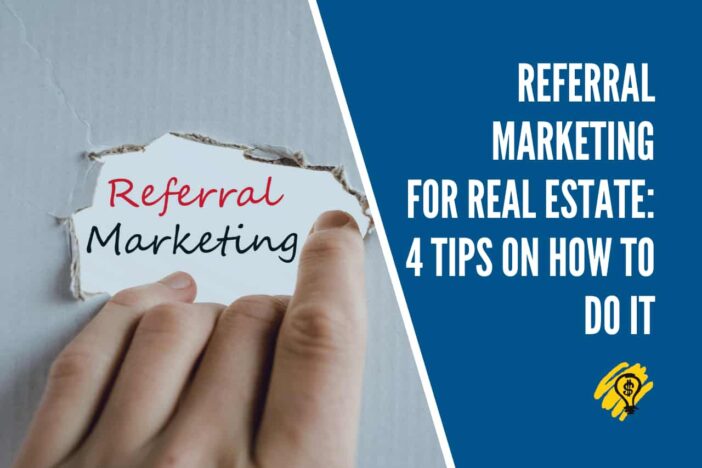 Referral Marketing for Real Estate 4 Tips on How to Do it