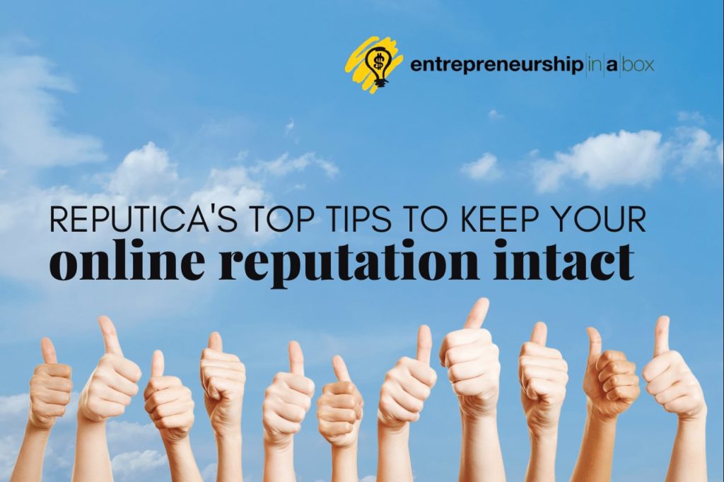 Reputica's Top Tips To Keep Your Online Reputation Intact