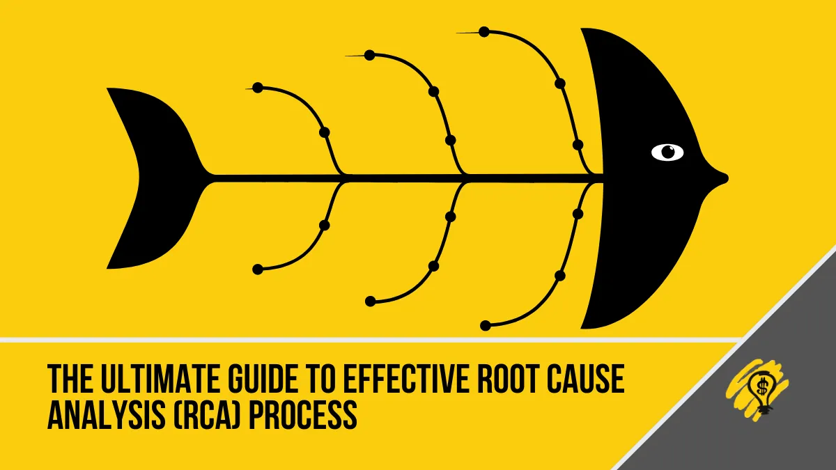 Guide to Effective Root Cause Analysis (RCA) Process