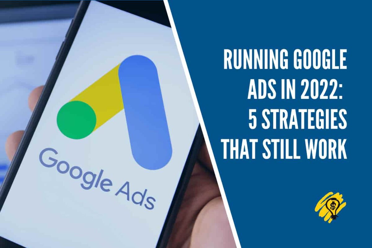 Running Google Ads - 5 Strategies